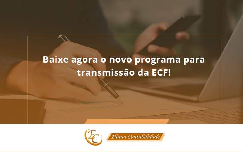 Baixe Agora O Novo Programa Para Transmissao Da Ecf Eliana - Eliana Contabilidade