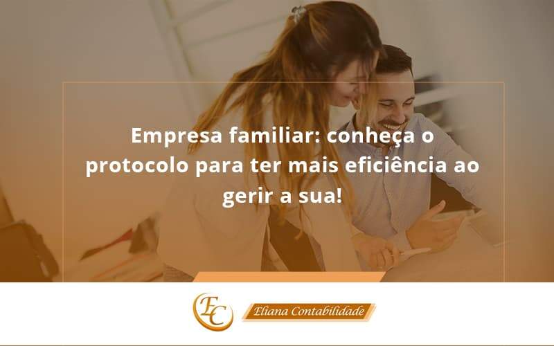 Empresa Familiar Protocolo Para Eliana Contabilidade - Eliana Contabilidade
